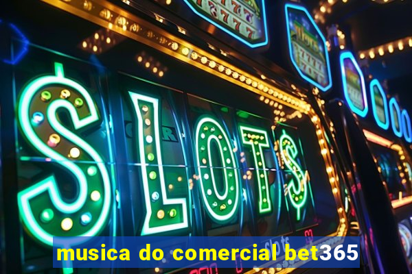 musica do comercial bet365